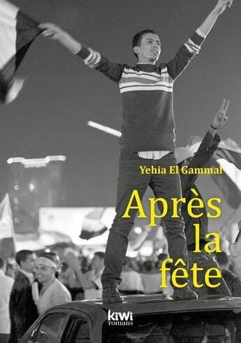 Couverture du livre « Apres la fete » de El Gammal Yehia aux éditions Kiwi Romans