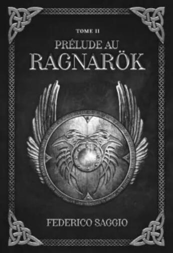 Couverture du livre « Prélude au Ragnarök Tome 2 » de Federico Saggio aux éditions Editions Cavaliers Seuls