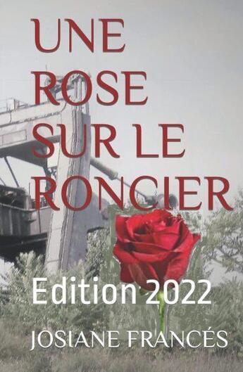 Couverture du livre « Une rose sur le roncier (édition 2022) » de Frances Josiane aux éditions Saint Supery