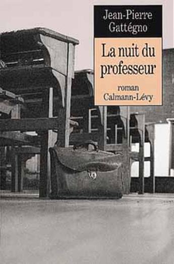 Couverture du livre « La Nuit du professeur » de Gattégno Jean-Pierre aux éditions Calmann-levy