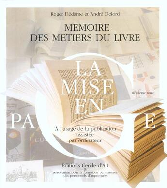 Couverture du livre « Memoire des metiers du livre 3 - la mise en page » de Dedame/Delors aux éditions Cercle D'art