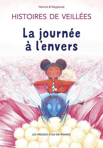 Couverture du livre « Histoires de Veillées 2 : La journée à l'envers » de Neptune et Hemve aux éditions Presses D'ile De France