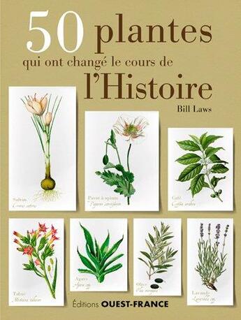 Couverture du livre « 50 plantes qui ont changé le cours de l'histoire » de Bill Laws aux éditions Ouest France