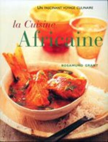 Couverture du livre « La cuisine africaine » de Rosamund Grant aux éditions Succes Du Livre