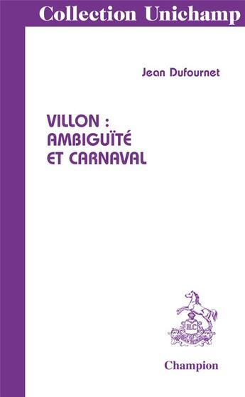 Couverture du livre « Villon : ambiguïté et carnaval » de Jean Dufournet aux éditions Honore Champion