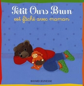 Couverture du livre « Petit Ours Brun est fâché avec maman » de Marie Aubinais et Daniele Bour aux éditions Bayard Jeunesse