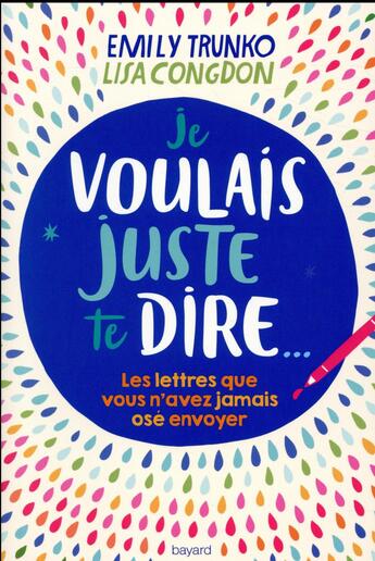 Couverture du livre « Je voulais juste te dire... » de Emily Trunko aux éditions Bayard Jeunesse