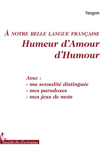 Couverture du livre « Humeur d'amour d'humour » de Vangem aux éditions Societe Des Ecrivains