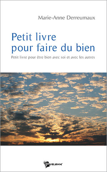 Couverture du livre « Petit livre pour faire du bien » de Anne Marie aux éditions Publibook