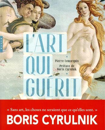 Couverture du livre « L'art qui guérit » de Pierre Lemarquis aux éditions Hazan