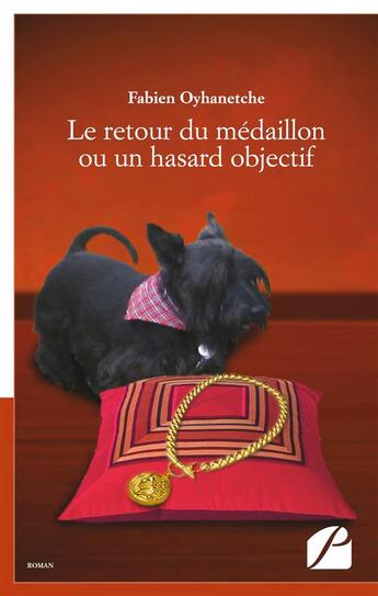 Couverture du livre « Le retour du medaillon ou un hasard objectif » de Fabien Oyhanetche aux éditions Editions Du Panthéon