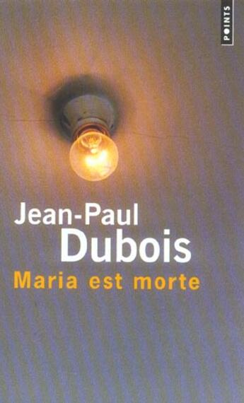 Couverture du livre « Maria est morte » de Jean-Paul Dubois aux éditions Points