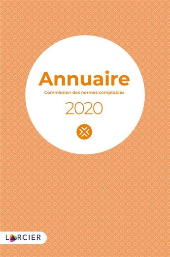 Couverture du livre « Annuaire 2020 CNC - Commission des normes comptables » de Commissie Boekhoudkundige Normen / Commission Des aux éditions Larcier