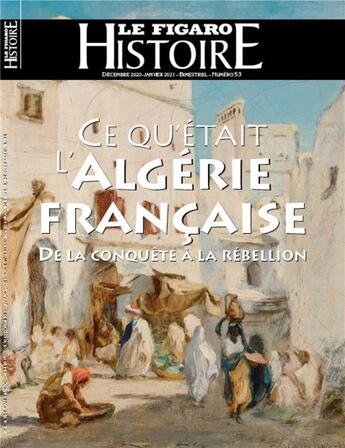 Couverture du livre « Ce qu'était l'Algérie française » de Le Figaro aux éditions Societe Du Figaro