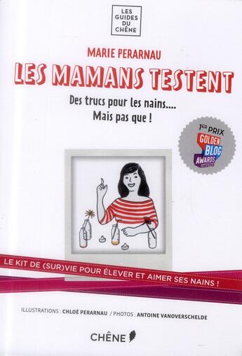 Couverture du livre « Les mamans testent ; des trucs pour les nains... mais pas que ! » de Marie Perarnau aux éditions Chene