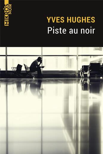 Couverture du livre « Piste au noir » de Yves Hughes aux éditions Editions De L'aube