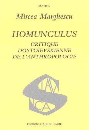 Couverture du livre « Homunculus: critique dostoievskienne de l'anthropologie » de Mircea Marghescu aux éditions L'age D'homme