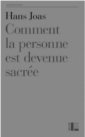 Couverture du livre « Comment la personne est devenue sacrée » de Hans Joas aux éditions Labor Et Fides