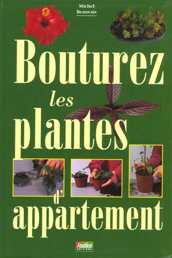 Couverture du livre « Bouturez les plantes d'appartement » de Michel Beauvais aux éditions Rustica