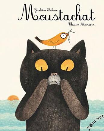 Couverture du livre « Moustachat » de Sebastien Mourrain et Geraldine Elschner aux éditions Elan Vert