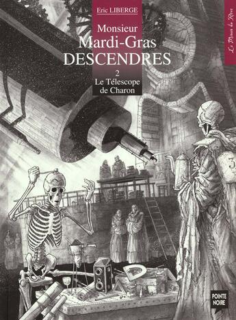 Couverture du livre « Monsieur mardi gras descendres t.2 » de Eric Liberge aux éditions Pointe Noire