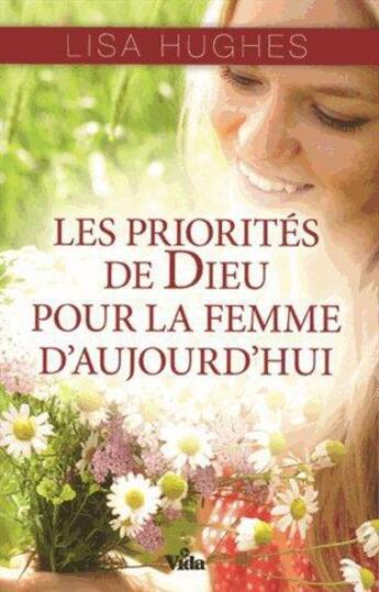 Couverture du livre « Les priorités de dieu pour la femme d'aujourd'hui » de Lisa Hughes aux éditions Vida