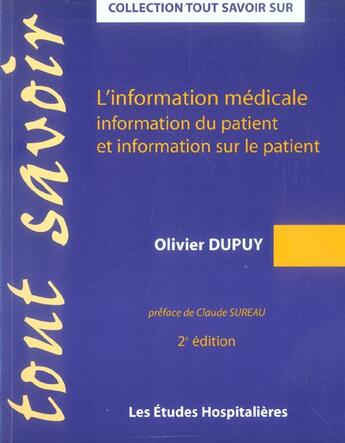 Couverture du livre « L'information medicale 2e ed information du patient et information sur le patient » de Olivier Dupuy aux éditions Les Etudes Hospitalieres