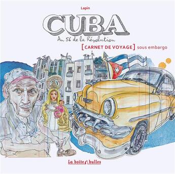 Couverture du livre « Cuba ; an 56 de la Révolution » de Lapin aux éditions La Boite A Bulles