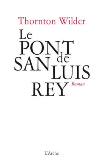 Couverture du livre « Le pont de San Luis Rey » de Thornton Wilder aux éditions L'arche