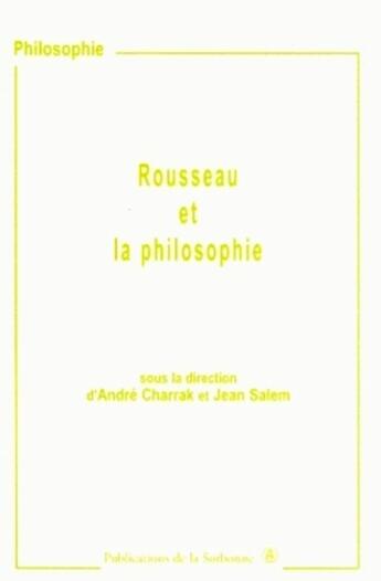 Couverture du livre « Rousseau et la philosophie » de Charrak/Salem aux éditions Editions De La Sorbonne