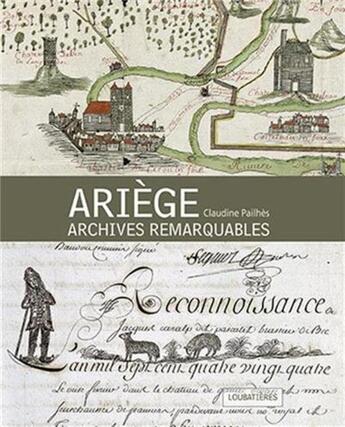 Couverture du livre « Ariège ; archives remarquables » de Claudine Pailhes aux éditions Loubatieres