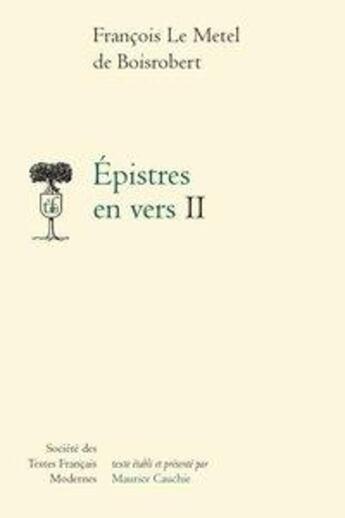 Couverture du livre « Épistres en vers II » de Francois Le Metel De Boisrobert aux éditions Stfm