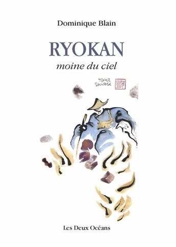 Couverture du livre « Ryokan ; moine du ciel » de Dominique Blain et Guyseika aux éditions Les Deux Oceans