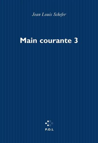 Couverture du livre « Main courante - vol03 - sommes-nous des moralistes ? » de Jean-Louis Schefer aux éditions P.o.l