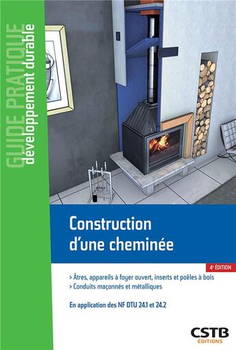 Couverture du livre « Construction d'une cheminée ; en application des NF DTU 24.1 et 24.2 (4e édition) » de Cedric Normand et Jacques Chandellier aux éditions Cstb