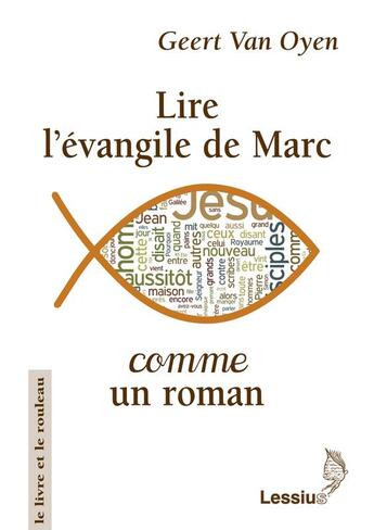 Couverture du livre « Lire l'évangile de Marc comme un roman » de Geert Van Oyen aux éditions Lessius
