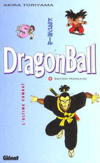 Couverture du livre « Dragon ball Tome 5 ; l'ultime combat » de Akira Toriyama aux éditions Glenat