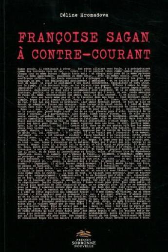 Couverture du livre « Françoise Sagan : A contre-courant » de Celine Hromadova aux éditions Presses De La Sorbonne Nouvelle