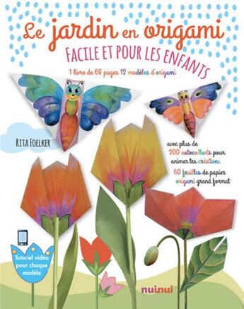 Couverture du livre « Le jardin en origami facile pour les enfants » de Rita Foelker aux éditions Nuinui