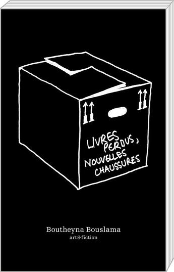 Couverture du livre « Livres perdus, nouvelles chaussures » de Boutheyna Bouslama aux éditions Art Et Fiction