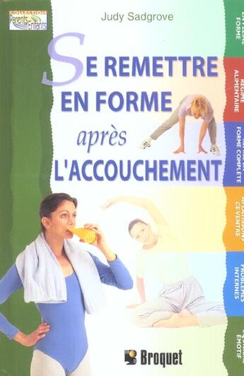 Couverture du livre « Se Remettre En Forme Apres L'Accouchement » de Sadgrove Judy aux éditions Broquet Jeunesse