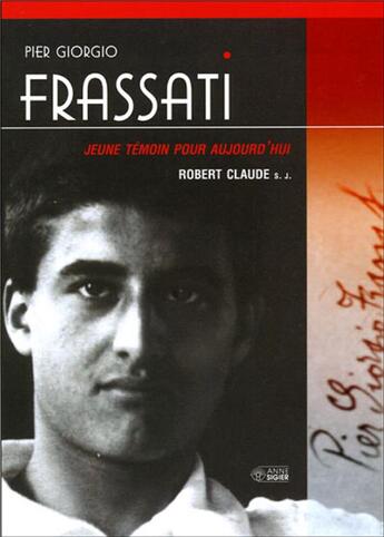 Couverture du livre « Frassati Pier Giorgio ; jeune témoin pour aujourd'hui » de Claude R aux éditions Mediaspaul