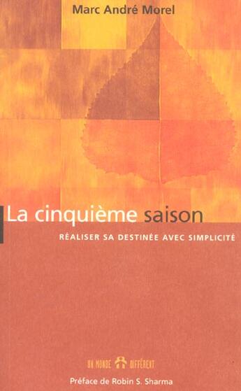 Couverture du livre « La Cinquieme Saison ; Realiser Sa Destinee » de Morel aux éditions Un Monde Different