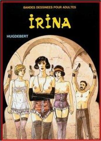 Couverture du livre « Irina » de Hugdebert aux éditions Press Magazine