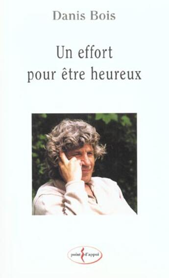 Couverture du livre « Un effort pour être heureux » de Danis Bois aux éditions Point D'appui