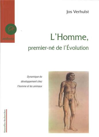 Couverture du livre « L'homme premier-né de l'évolution » de Jos Verhulst aux éditions Aethera