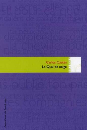 Couverture du livre « Le quai de neige » de Carlos Castan aux éditions Editions In8