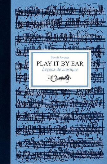 Couverture du livre « Play it by ear » de Jacques Benoit aux éditions Benoit Jacques
