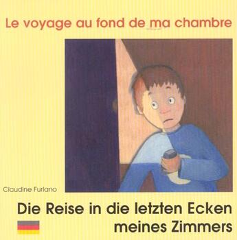 Couverture du livre « Le voyage au fond de ma chambre francais allemand » de Claudine Furlano aux éditions Zoom