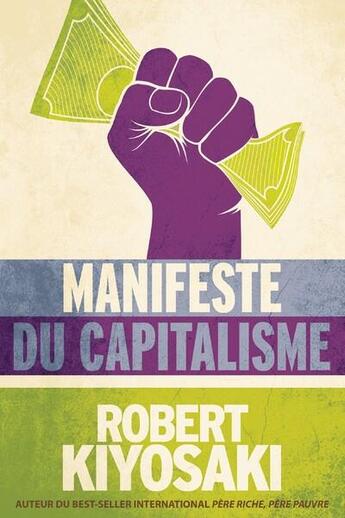 Couverture du livre « Le manifeste du capitalisme » de Robert T. Kiyosaki aux éditions Un Monde Different